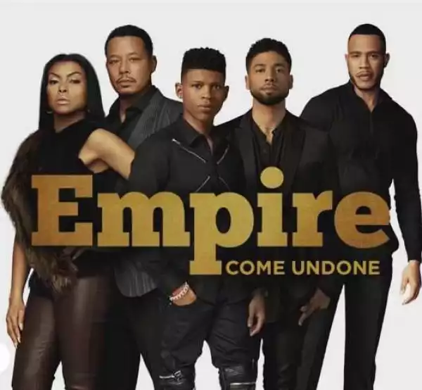 Empire Cast - Come Undone  ft Jussie Smollett